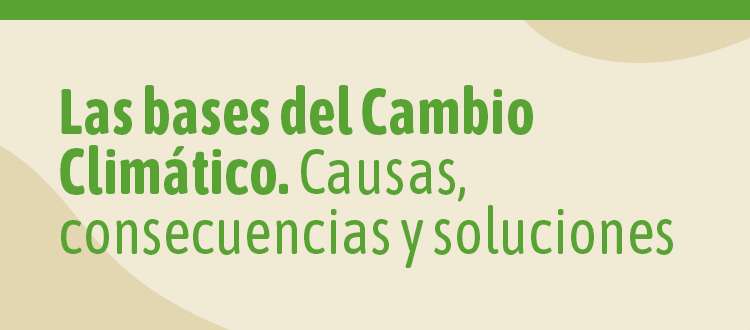 Las Bases Del Cambio Climático. Causas, Consecuencias Y Soluciones | FARN